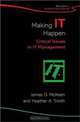 Making IT Happen: Critical Issues in IT Management, James D. McKeen, Heather A. Smith 