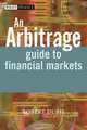 An Arbitrage Guide to Financial Markets, Robert Dubil 