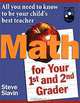 Math for Your First- and Second-Grader: All You Need to Know to Be Your Child