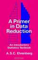 A Primer in Data Reduction, Andrew S. C. Ehrenberg 