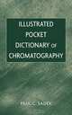 Illustrated Pocket Dictionary of Chromatography, Paul C. Sadek 