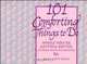 101 Comforting Things to Do, Eric A. Klein 