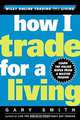 How I Trade for a Living, Gary Smith 