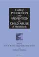 Early Prediction and Prevention of Child Abuse, Kevin D. Browne 