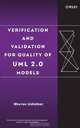 Verification and Validation for Quality of UML 2.0 Models, Bhuvan Unhelkar 