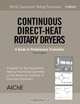 AIChE Equipment Testing Procedure: Continuous Direct–Heat Rotary Dryers, American Institute of Chemical Engineers (AIChE) 