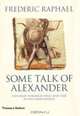 Some Talk of Alexander, Frederic Raphael 