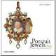 Portrait Jewels: Opulence and Intimacy from the Medici to the Romanovs, Diana Scarisbrick 