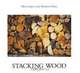 Stacking Wood, Mimi Lipton 