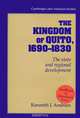The Kingdom of Quito, 1690-1830: The State and Regional Development, Kenneth J. Andrien 