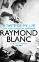 A Taste of My Life, Raymond Blanc 