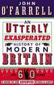 An Utterly Exasperated History of Modern Britain, John O
