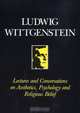 Lectures and Conversations on Aesthetics, Psychology and Religious Belief, Ludwig Wittgenstein 