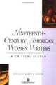 Nineteenth-Century American Women Writers: A Critical Reader, Karen L. Kilcup 