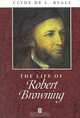 The Life of Robert Browning, Clyde De L. Ryals 