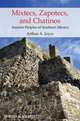 Mixtecs, Zapotecs, and Chatinos, Arthur A. Joyce 