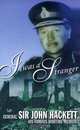 I Was A Stranger, Sir John Hackett 