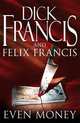 Even Money, Dick Francis and Felix Francis 