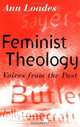 Feminist Theology: Voices from the Past, Ann Loades 