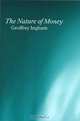 The Nature of Money, Geoffrey Ingham 
