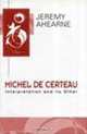 Michel de Certeau: Interpretation and Its Other, Jeremy Ahearne 