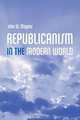 Republicanism in the Modern World, John Maynor 