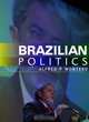 Brazilian Politics, Alfred P. Montero 