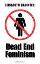 Dead End Feminism, Elisabeth Badinter 