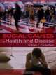 Social Causes of Health and Disease, William Cockerham 