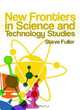 New Frontiers in Science and Technology Studies, Steve Fuller 