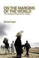 On the Margins of the World, Michel Agier 