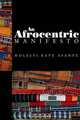 An Afrocentric Manifesto, Molefi Kete Asante 