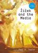 Zizek and the Media, Paul A. Taylor 