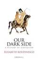 Our Dark Side, Elisabeth Roudinesco 