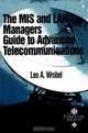 The MIS and LAN Manager?s Guide to Advanced Telecommunications, Leo A. Wrobel 