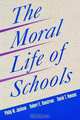 The Moral Life of Schools, Philip W. Jackson 