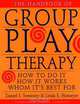 The Handbook of Group Play Therapy, Daniel S. Sweeney 