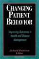 Changing Patient Behavior, Richard Patterson 