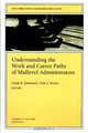 Understanding the Work and Career Paths of Midlevel Administrators, Linda K. Johnsrud 
