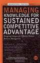 Managing Knowledge for Sustained Competitive Advantage, Susan E. Jackson 