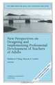 New Perspectives on Designing and Implementing Professional Development of Teachers of Adults, Kathleen P. King 