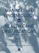 Managerial Epidemiology for Health Care Organizations, Peter J. Fos PhD 