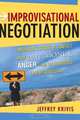 Improvisational Negotiation, Jeffrey Krivis 