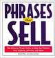 Phrases That Sell: The Ultimate Phrase Finder to Help You Promote Your Products, Services, and Ideas, Edward Werz, Sally Germain 