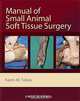 Manual of Small Animal Soft Tissue Surgery, Karen M. Tobias 