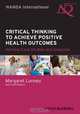 Critical Thinking to Achieve Positive Health Outcomes, Margaret Lunney 