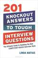 201 Knockout Answers: To Tough: Interview Questions, Linda Matias 