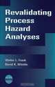 Revalidating Process Hazard Analyses, Walter L. Frank 