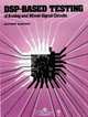 DSP–Based Testing of Analog and Mixed–Signal Circuits, Matthew Mahoney 
