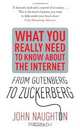 From Gutenberg to Zuckerberg: What You Really Need to Know About the Internet, Naughton J. 